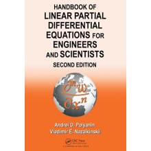 Handbook of Linear Partial Differential Equations for Engineers and Scientists, Second Edition